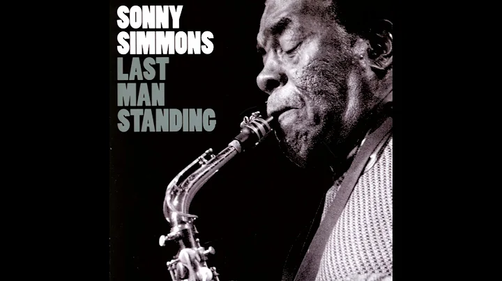 Sonny Simmons  Last Man Standing [Full Album]