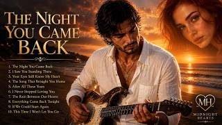 THE NIGHT YOU CAME BACK I Modern Blues Pop Mix | Emotional Guitar Love Songs