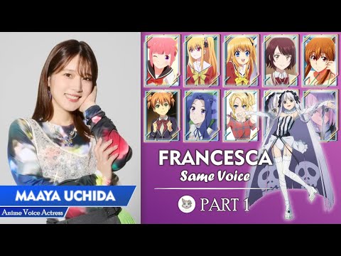 Francesca Same Voice | Maaya Uchida | Uchida Maaya Anime Voice Actress | Part 1