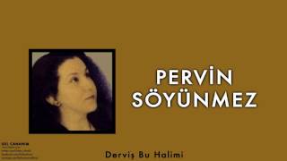 Pervin Söyünmez - Derviş Bu Halimi [ Gel Cananım © 2004 Kalan Müzik ] Resimi