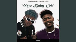 Mo Baby Oh (feat. Tii Alexandre) - Helix Dynasty