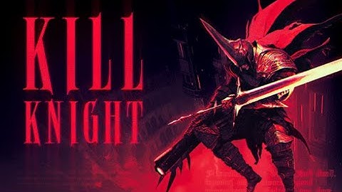 Kill Knight - Sever Mode | K Rank