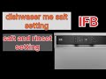 IFB DISHWASER ME SALT AND RINSET SETTING KAISE KARE 