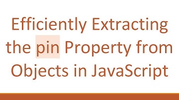 Efficiently Extracting the pin Property from Objects in JavaScript