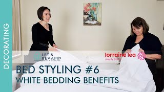 Bed Styling - Episode #6 – White bedding benefits | Decorating