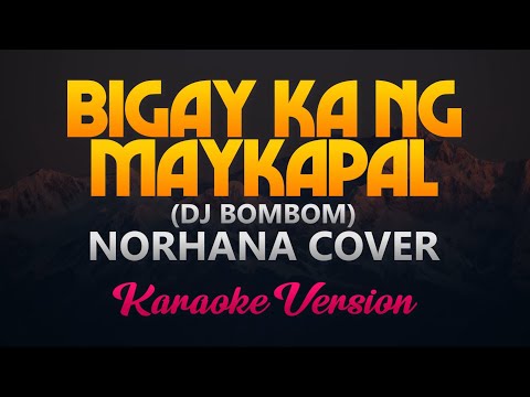 Video thumbnail for Bigay Ka Ng Maykapal - Norhana Cover