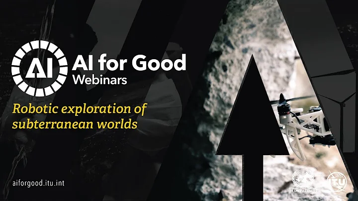 Robotic exploration of subterranean worlds | AI FOR GOOD WEBINARS