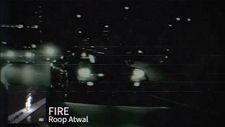 FIRE - INFAMOUS ft. ROOP ATWAL (Official Video)