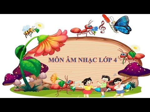 Video ÂM NHẠC LỚP 4 TIẾT 15 - youtube