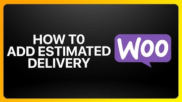 How To Add Estimated Delivery In WooCommerce Tutorial