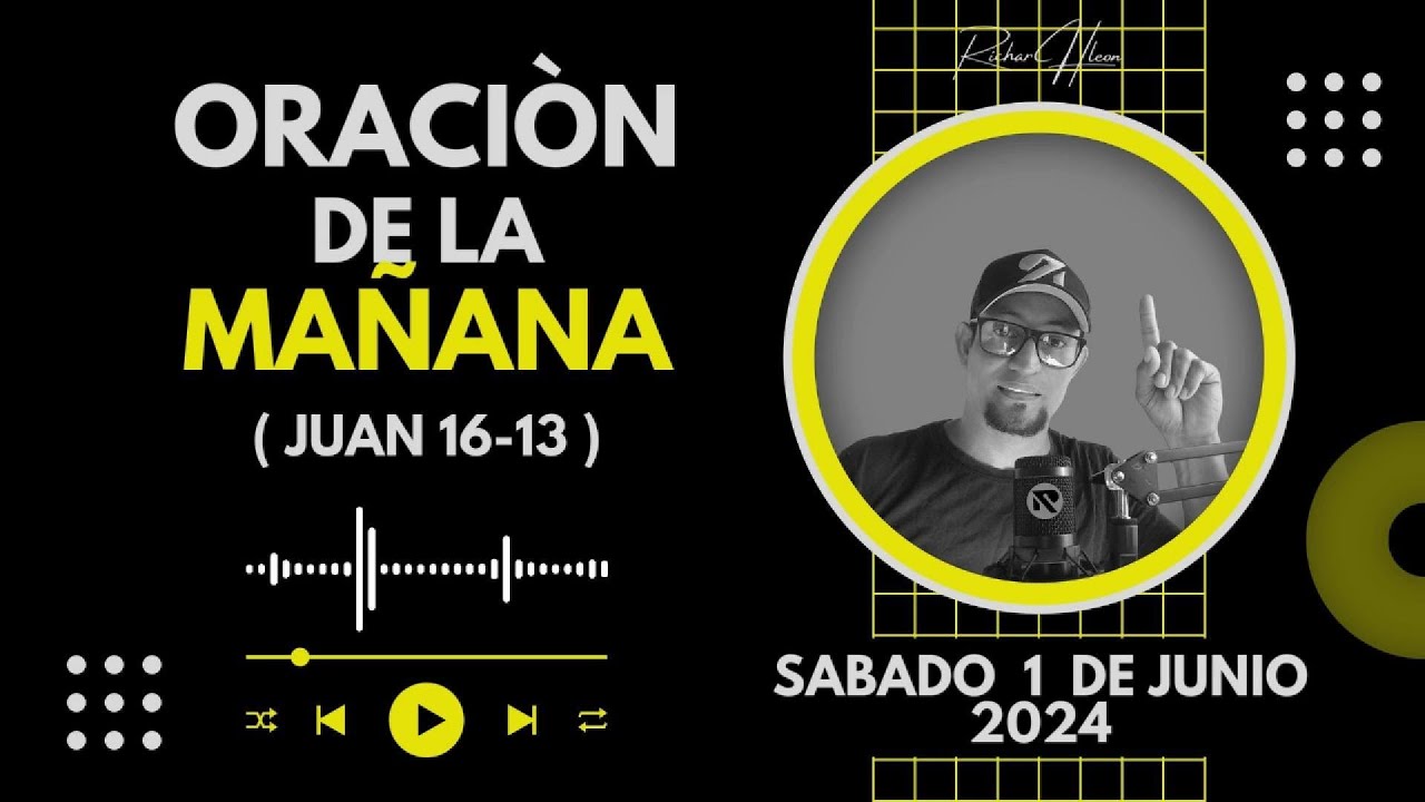 ☀️ORACÌON de la MAÑANA SABADO 01 de JUNIO de 2024 | JUAN 16 -13 - YouTube