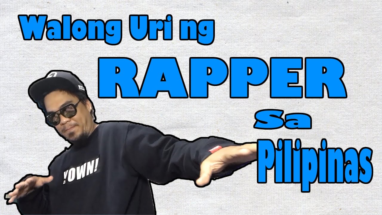Walong Uri Ng Rapper Sa Pilipinas - YouTube