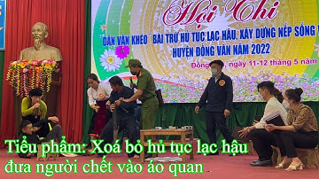 Tiểu phẩm: Xoá bỏ hủ tục lạc hậu đưa người chết vào áo quan
