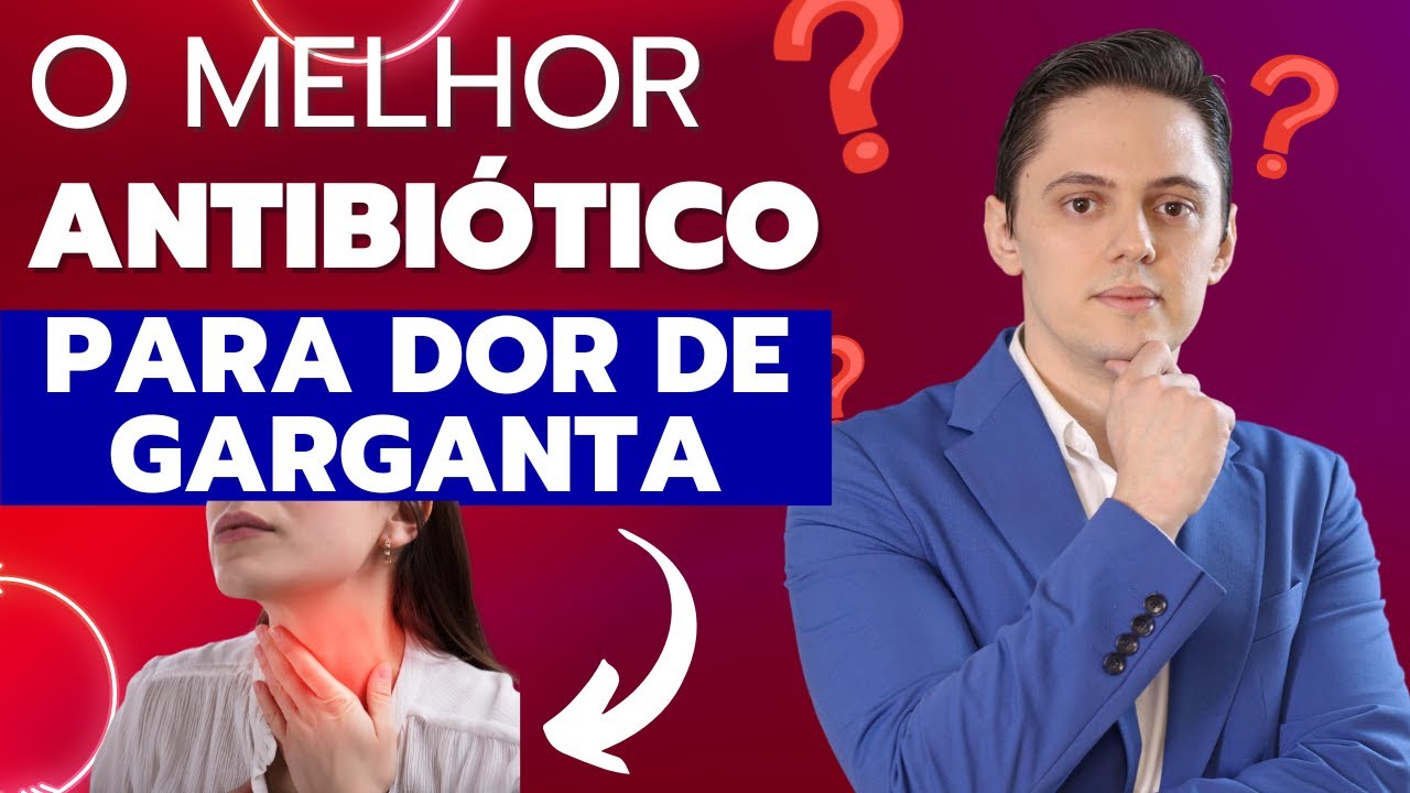 DESCUBRA O MELHOR ANTIBIÓTICO PARA INFECÇÃO NA GARGANTA - YouTube
