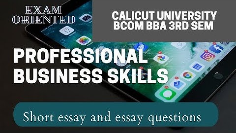 Calicut University| 3rd sem Bcom |BBA professional Business| Skills Short Essay and Essay questions