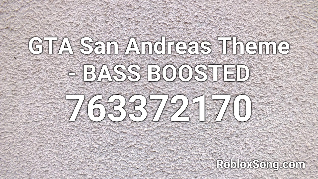 Gta San Andreas Theme Bass Boosted Roblox Id Roblox Music Code Youtube - roblox loud bass id