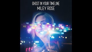 MILEY ROSE - GHOST IN YOUR TIMELINE (Official Lyric Video)
