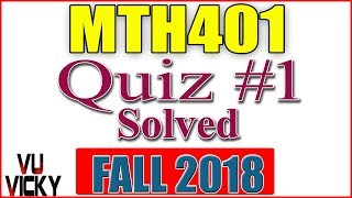 MTH401 Solved Quiz 1 Fall 2018