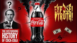 The Dark Truth Behind Coca-Cola | Shocking History, Secrets & Controversies Revealed!