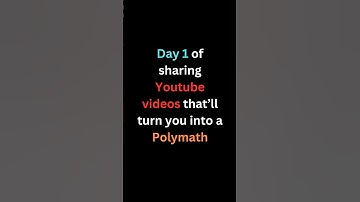 Day 1 of sharing Youtube videos that’ll turn you into a Polymath