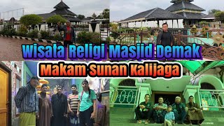 Wisata Religi Masjid Demak Dan  Ziarah Makam Sunan Kalijaga