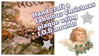 Make your own fabulous Christmas plaque. Using an I.O.D mould.