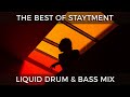  the best of staytment  liquid drum  bass mix