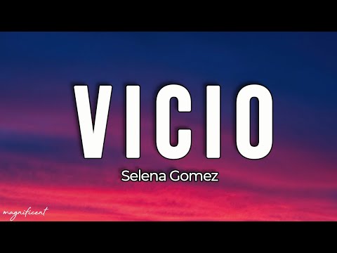 Selena Gomez - Vicio (Letra/Lyrics)