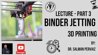 Binder Jetting 3D Printing Explained Lecture || ASTM Categories || The Ultimate Guide Part 3