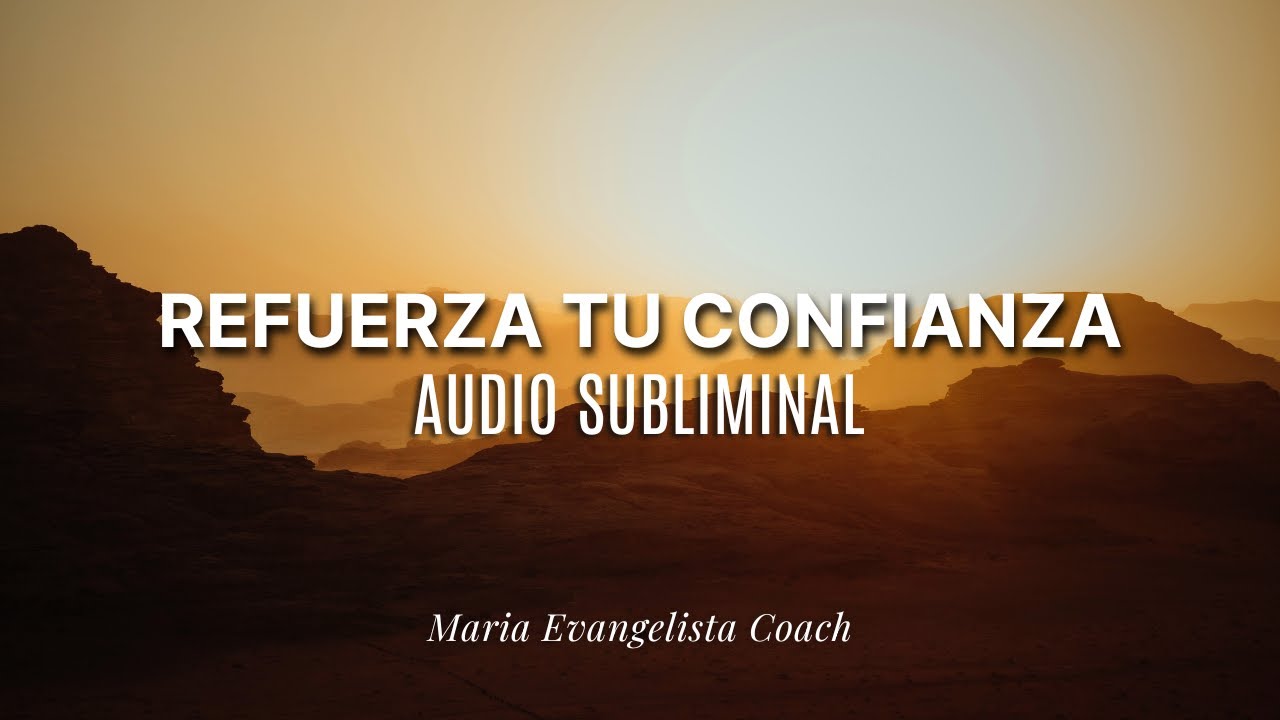 Reprograma tu Mente para la Confianza y la Seguridad 🌿 | Subliminal ...