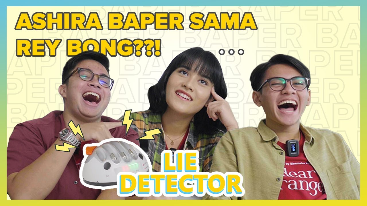 Main Lie Detector, Ashira Ternyata Baper Sama Rey Bong??!