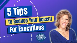 5 Tips to Reduce Your Accent For Executives