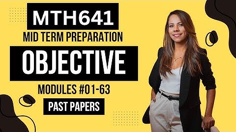 MTH641 | MID TERM PREPARATION OBJECTIVE | FALL 2024-25 | #midtermexams #mth641 #objective