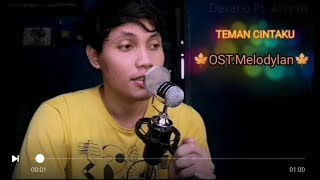 Devano Danendra Ft. Aisyah Aqilah - Teman Cintaku (cover) OST MELODYLAN