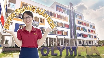 MINH HẢI PLAZA | REVIEW TRƯỜNG MẦM NON OLYMPIA CHÍ LINH HẢI DƯƠNG