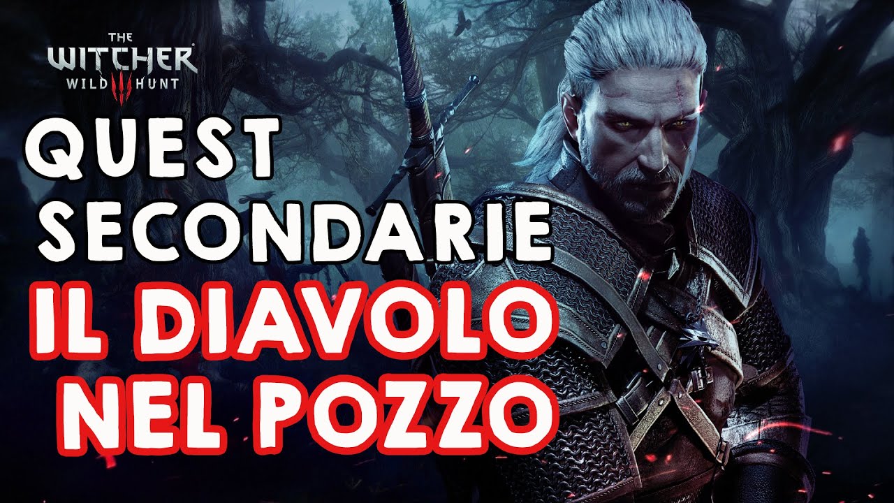 THE WITCHER 3 QUEST SECONDARIA - CONTRATTI: IL DIAVOLO AL POZZO - YouTube
