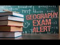 Geography Exam ALERT What You Need to Know!
