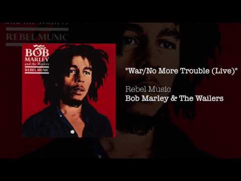 War No More Trouble - Bob Marley x The Wailers