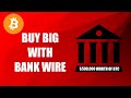 Buy big amounts of bitcoin with bank transfer