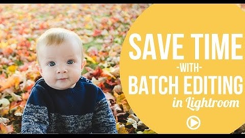 Edit faster in Lightroom with batch editing