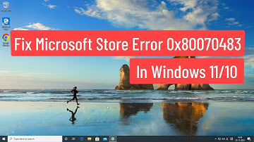 Fix Microsoft Store Error Code 0x80070483 In Windows 11/10