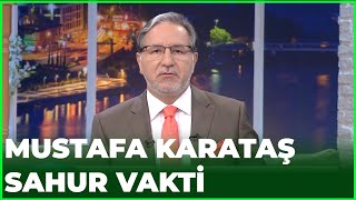 Prof Dr Mustafa Karataş İle Sahur Vakti - 18 Mayıs 2020
