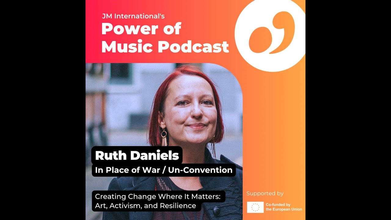 Creating Change Where It Matters: Art, Activism, and Resilience with Ruth Daniel (In Place of War)