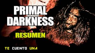 Primal Darkness | ¿QUÉ MADRES ES ESA COSA? | RESUMEN