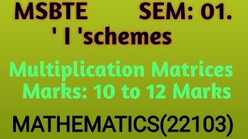 LEC 06/Matrices/Multiplication of matrices/Diploma First Year/Sem 01/MSBTE/Maharashtra