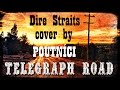 Telegraph road dire straits cover by poutnici