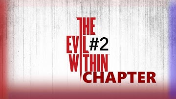 The Evil Within Chapter 2 (Part 1) Gameplay Walkthrough XBOX ONE