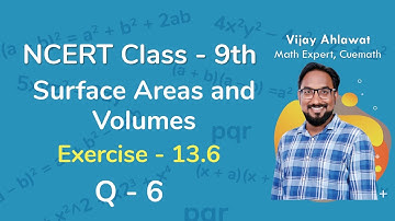 Class 9 Chapter 13 Ex 13.6 Q 6 Surface Area and Volumes Maths NCERT CBSE