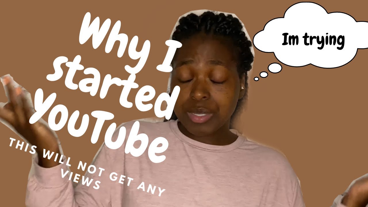 This Will Probably Get No Views- Why I Started YouTube - YouTube