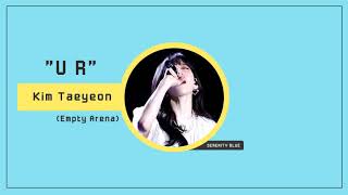 Taeyeon 태연 | U R (Empty Arena)